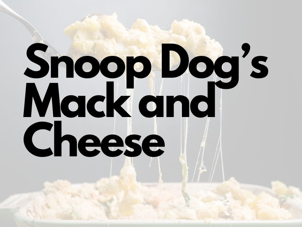 Snoop Dogs Mack And Cheese