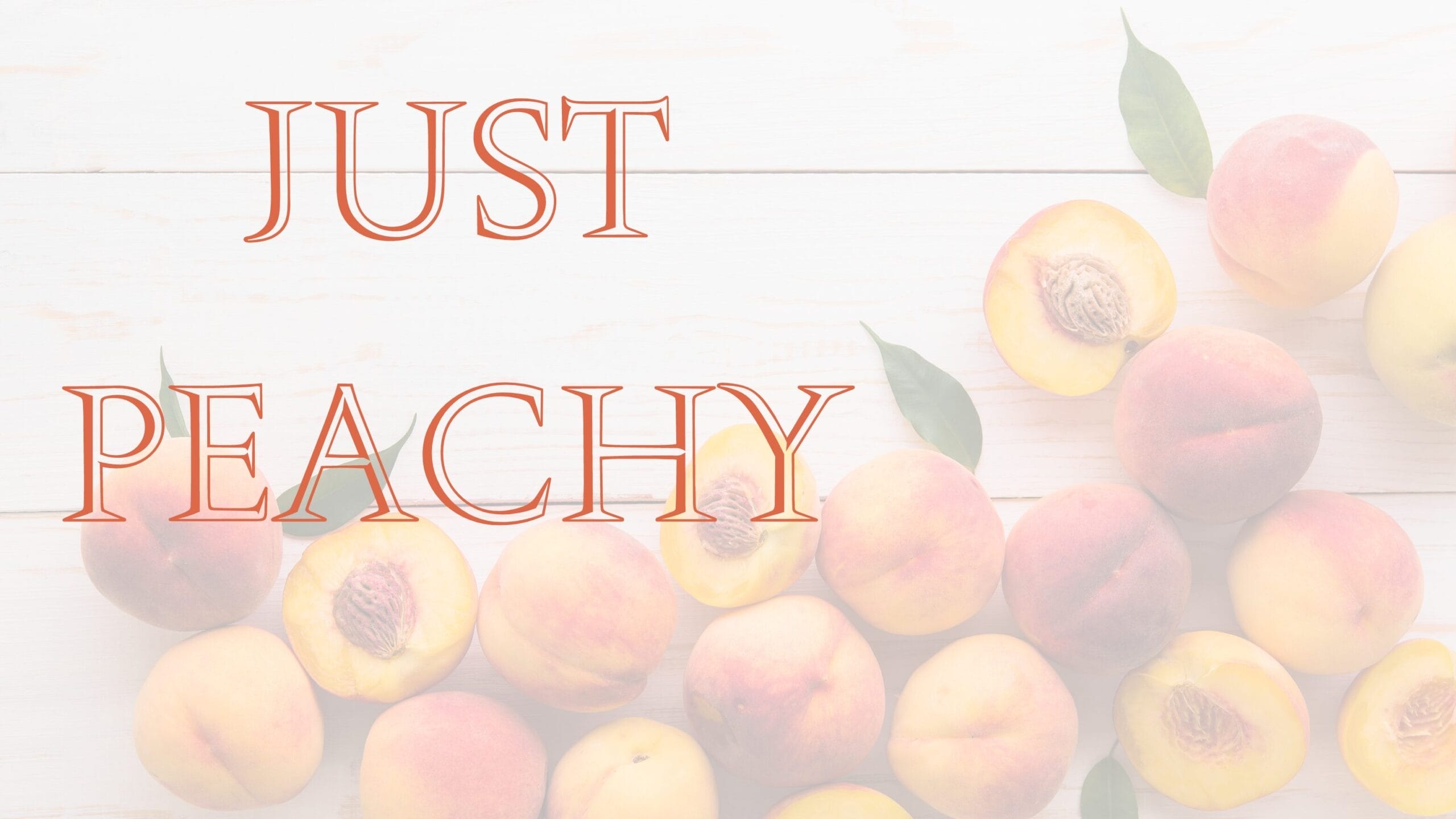 Just Peachy Scaled